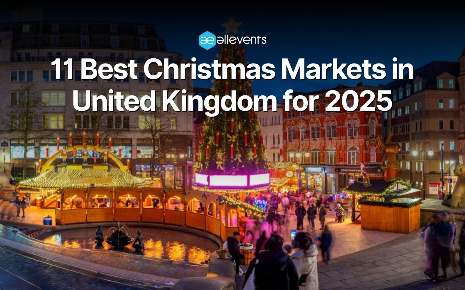 11 Best Christmas Markets in the UK for 2025