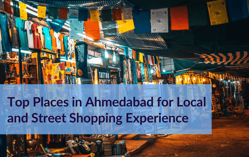 Top Places in Ahmedabad for Local Street Shopping Experience