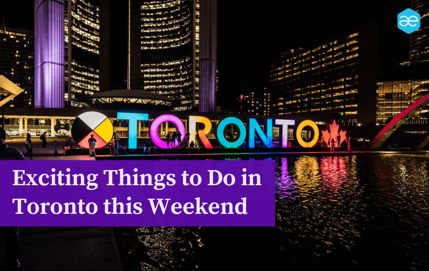 Exciting Things to Do in Toronto this Weekend: August 2 to 4, 2024