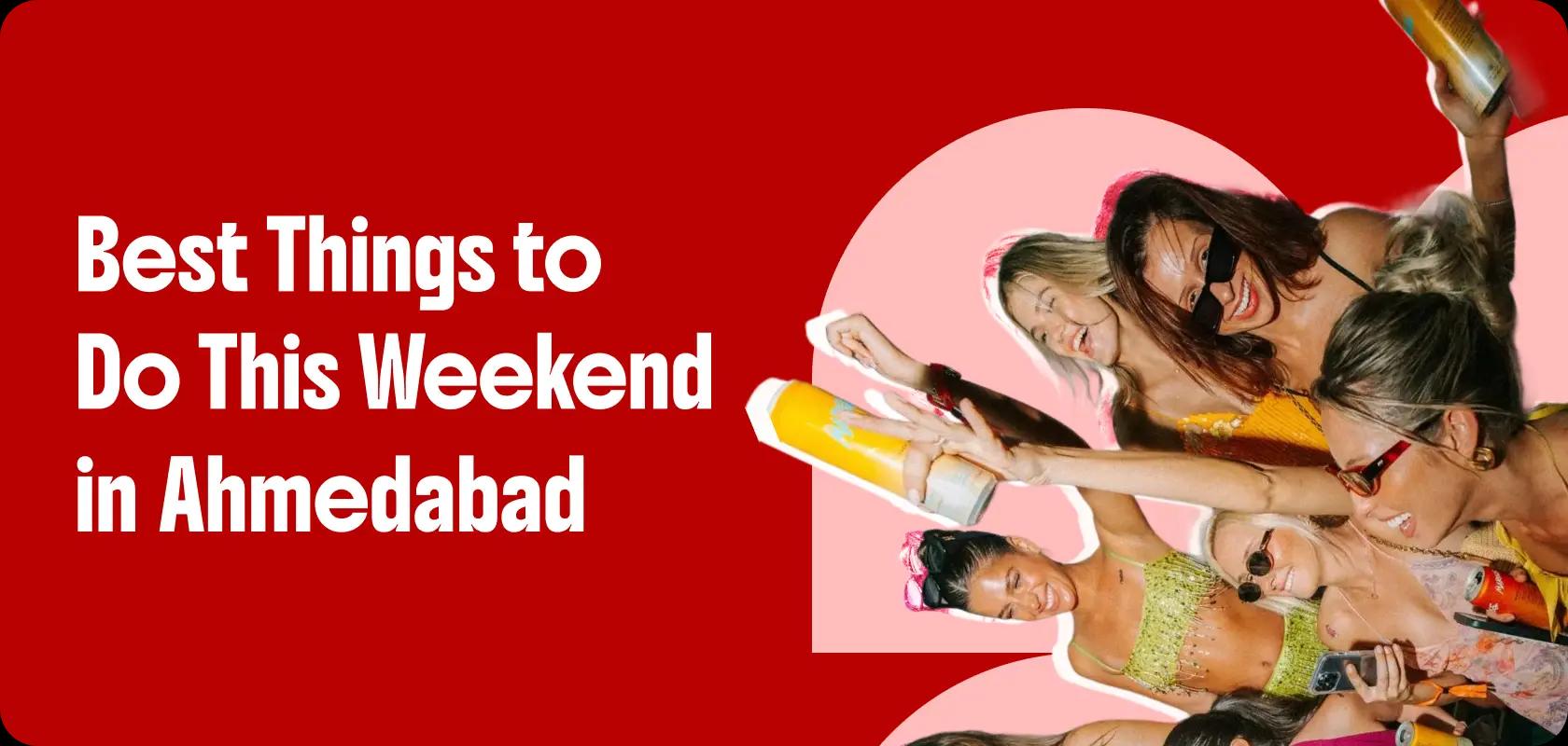 Your Essential Guide to Things to Do in Ahmedabad This Weekend (February 6–8, 2026)