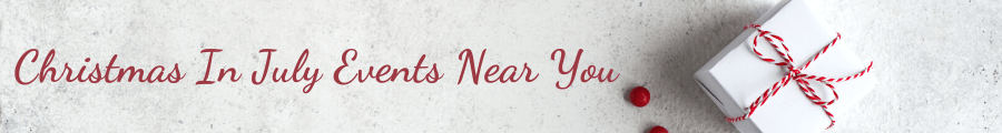 christmas in july events