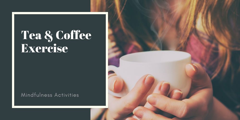 mindfulness activities | tea & coffee
