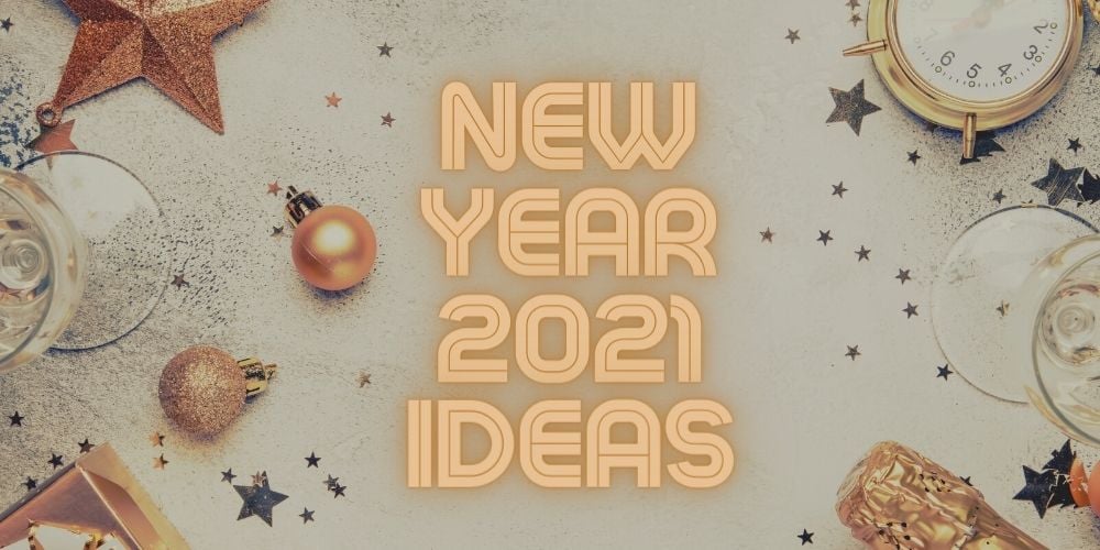8 Alternative Ways to Celebrate New Year’s Eve 2021