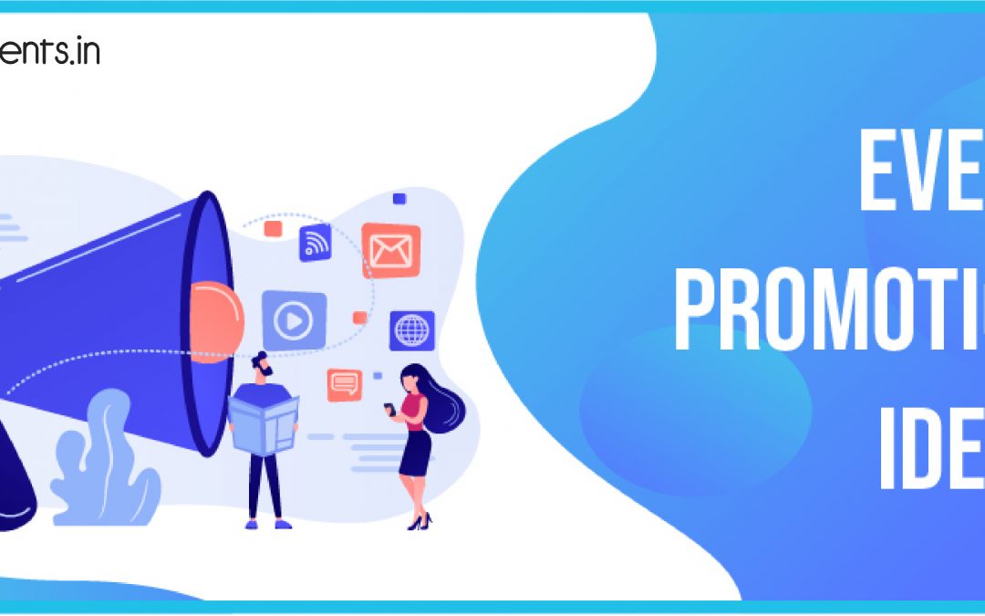 Event Promotion Ideas: How to promote an event successfully in 2021