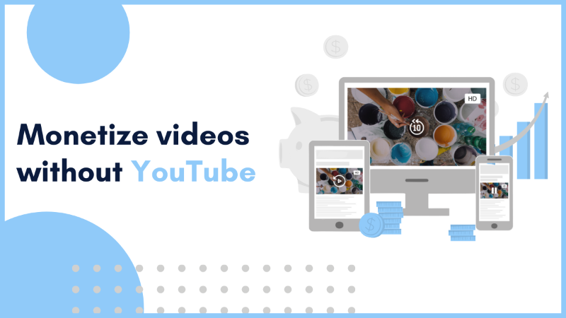 Monetize videos without Youtube